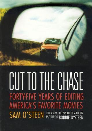 Cut to the Chase: Forty-Five Years of Editing America's Favourite Movies (Paperback)
