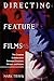 Directing Feature Films: The Creative Collaborarion Between Director, Writers, and Actors