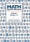 Math By All Means: Money, Grades 1-2 Math By All Means: Money, Grades 1-2