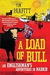 A Load of Bull: An Englishman's Adventures in Madrid