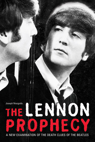 The Lennon Prophecy: A New Examination of the Death Clues of The Beatles (Paperback)