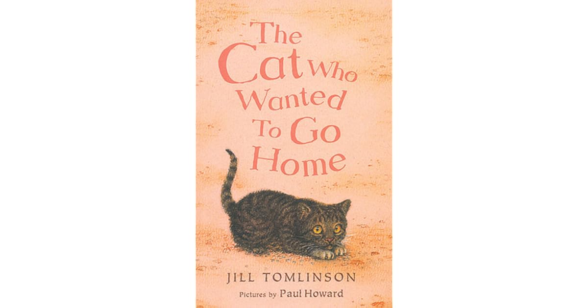 The Cat Who Wanted to Go Home by Jill Tomlinson