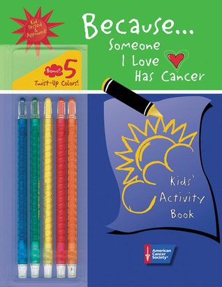Because . . . Someone I Love Has Cancer: Kids' Activity Book