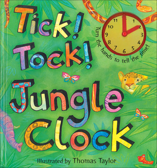 Tick! Tock! Jungle Clock: Turn the Hands to Tell the Time!