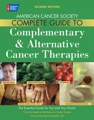 American Cancer Society Complete Guide to Complementary &Alternative Cancer Therapies