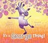It's a George Thing!