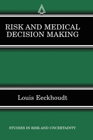 Risk and Medical Decision Making (Studies in Risk and Uncertainty, 14)