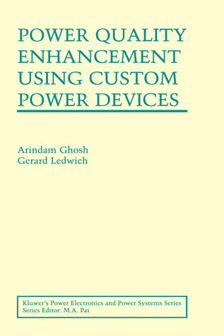 Power Quality Enhancement Using Custom Power Devices (Power Electronics and Power Systems)
