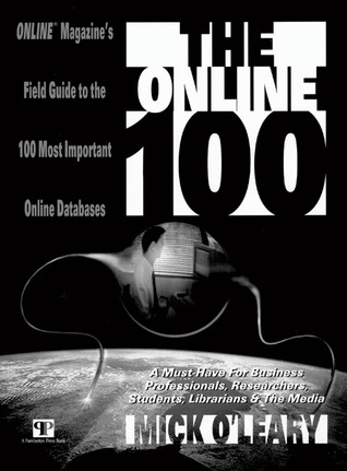 The Online 100: Online Magazine’s Field Guide to the 100 Most Important Online Databases