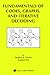 Fundamentals of Codes, Graphs, and Iterative Decoding by Stephen B. Wicker