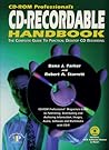 CD-ROM Professional's CD-Recordable Handbook: The Complete Guide to Practical Desktop CD Recording