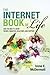 The Internet Book of Life: Use the Web to Grow Richer, Smarter, Healthier, and Happier