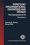 Strategic Organizational Diagnosis and Design: The Dynamics of Fit (Information and Organization Design Series, 4)