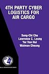 4th Party Cyber Logistics for Air Cargo (International Series in Operations Research & Management Science, 73) 4th Party Cyber Logistics for Air Cargo (International Series in Operations Research & Management Science, 73)