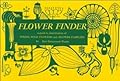 Flower Finder: A Guide to the Identification of Spring Wild Flowers and Flower Families East of the Rockies and North of the Smokies, Exclusive of Trees and Shrubs