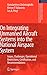 On Integrating Unmanned Aircraft Systems into the National Airspace System: Issues, Challenges, Operational Restrictions, Certification, and ... and ... and Automation: Science and Engineering)
