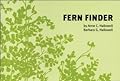 Fern Finder: A Guide to Native Ferns of Central and Northeastern United States and Eastern Canada