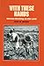 With These Hands: Women Working on the Land (Women's Lives/Women's Work)