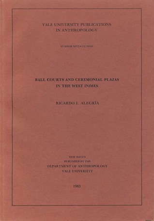 Ball Courts and Ceremonial Plazas in the West Indies