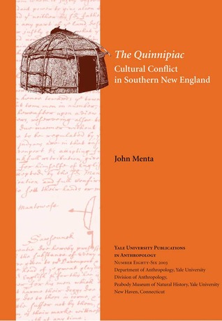 The Quinnipiac: Cultural Conflict in Southern New England (Volume 86) (Yale University Publications in Anthropology)