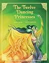 The Twelve Dancing Princesses (Classic Fairy Tale Collection)