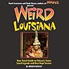 Weird Louisiana: ...