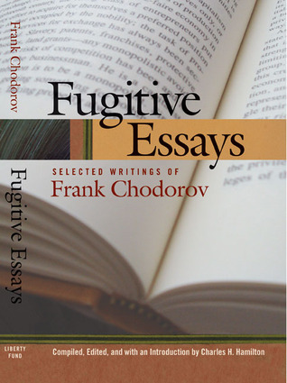 Fugitive Essays: Selected Writings
