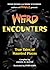 Weird Encounters: True Tale...