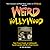 Weird Hollywood: Your Travel Guide to Hollywood's Local Legends and Best Kept Secrets