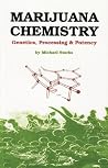 Marijuana Chemistry: Genetics, Processing & Potency Marijuana Chemistry: Genetics, Processing & Potency