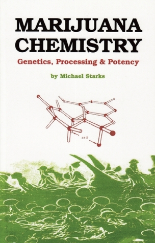 Marijuana Chemistry: Genetics, Processing, Potency (Paperback)