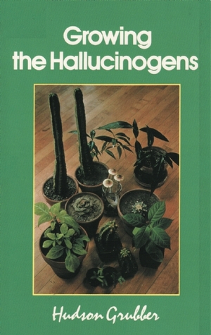 Growing the Hallucinogens: How to Cultivate and Harvest Legal Psychoactive Plants (Twentieth Century Alchemist Series)