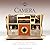 Camera: A History of Photography from Daguerreotype to Digital