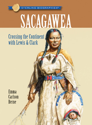 Sacagawea: Crossing The Continent With Lewis & Clark (Paperback)