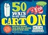 50 Ways to Get Your CartON: Recycle & Create Milk and Egg Carton Crafts That Rock