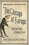 The Chicago of Europe and Other Tales of Foreign Travel