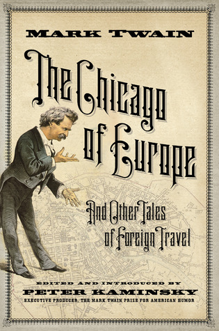 The Chicago of Europe and Other Tales of Foreign Travel