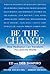 Be the Change: How Meditation Can Transform You and the World