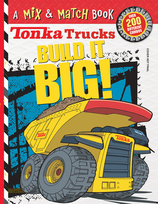 Tonka Trucks: Build It BIG!: A Mix & Match Book (Board Book)