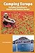 Camping Europe 3 Ed: Includes Scandinavia, Central and Eastern Europe (Camping Europe)