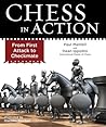 Chess in Action: From First Attack to Checkmate Chess in Action: From First Attack to Checkmate