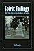 Spirit Tailings: Ghost Tales from Virginia City, Butte and Helena