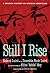 Still I Rise by Roland Owen Laird Jr.