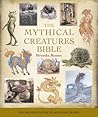 The Mythical Creatures Bible by Brenda Rosen