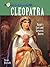 Cleopatra: Egypt's Last and Greatest Queen