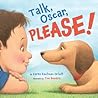 Talk, Oscar, Please!