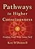 Pathways to Higher Consciousness by Ken O'Donnell