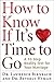 How to Know If It's Time to...