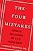 The Four Mistakes: Avoiding the Legal Landmines That Lead to Business Disaster