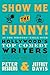 Show Me the Funny!: At the Writers' Table with Hollywood's Top Comedy Writers